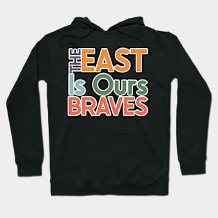 The East Is Ours Braves Hoodie